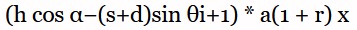 (h cos α−(s+d)sin θi+1) * a(1 + r) x